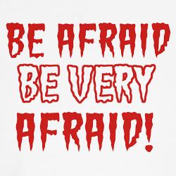 be_afraid_be_very_afraid_dog_tshirt
