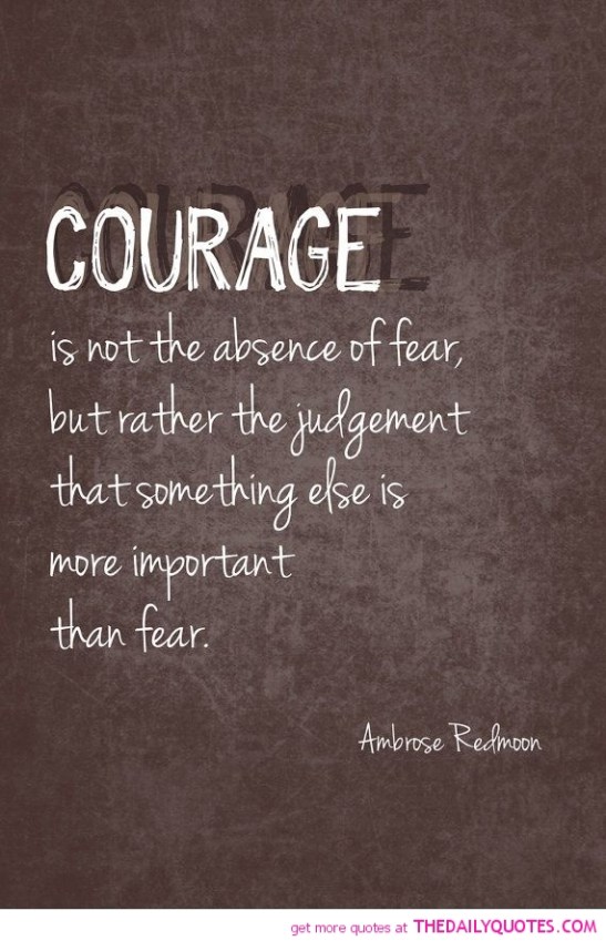 courage-not-absence-of-fear-ambrose-redmoon-quotes-sayings-pictures