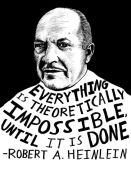 everything-is-theoretically-impossible-until-it-is-done-robert-a-heinlein